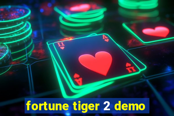 fortune tiger 2 demo